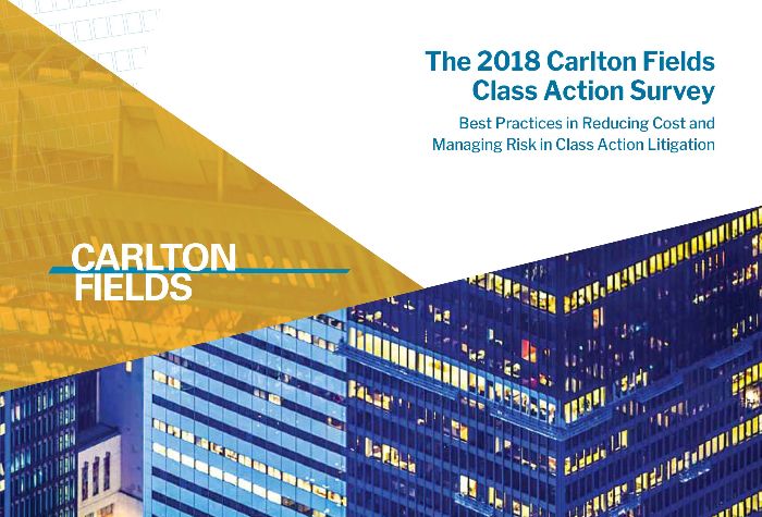 Carlton Fields’ 2018 Class Action Survey Featured in Top Business and Legal Publications