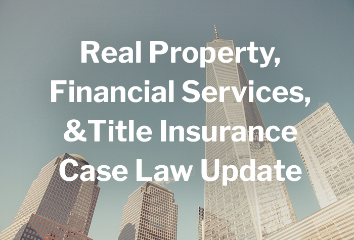 Real Property, Financial Services, & Title Insurance Update: Week Ending July 29, 2022