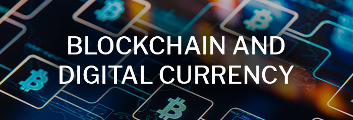 Blockchain and Digital Currency