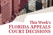 This Week's Florida Appeals Court Decisions